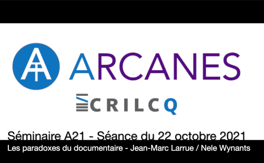 Mise en ligne de l’intervention de Jean-Marc Larrue (UdeM) «Les paradoxes du documentaire dans les arts trompeurs» – séance du 22 octobre 2021 du séminaire A21 ARCANES
