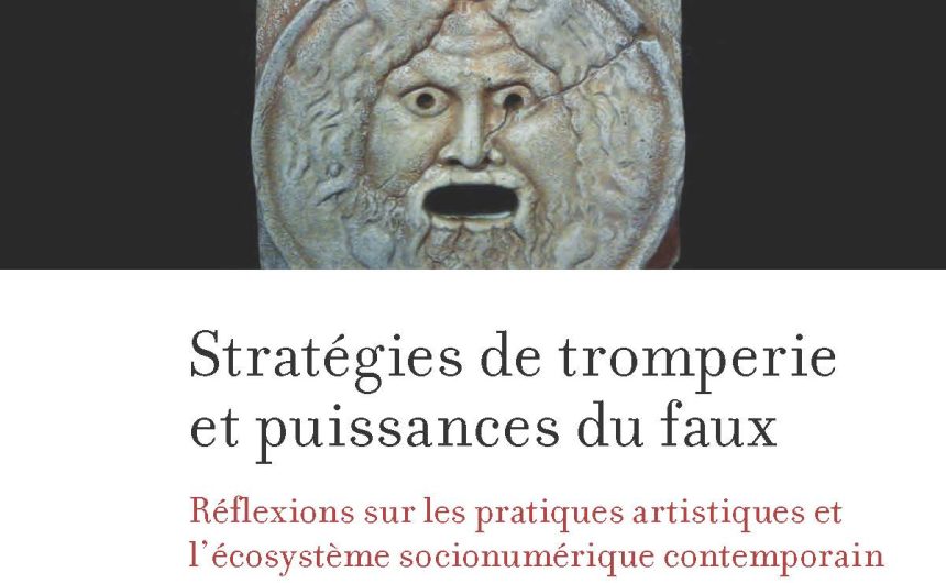 À paraître à l’hiver 2027 : Stratégies de tromperie et puissances du faux, aux Presses de l’Université de Montréal